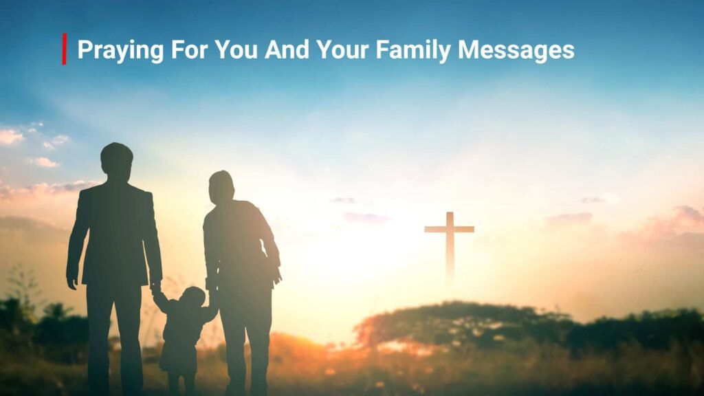 Praying For You And Your Family Messages