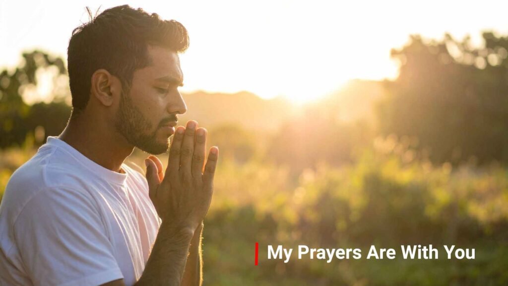My Prayers Are With You
