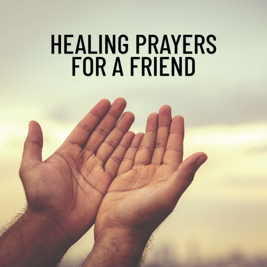 Healing Prayers For A Friend