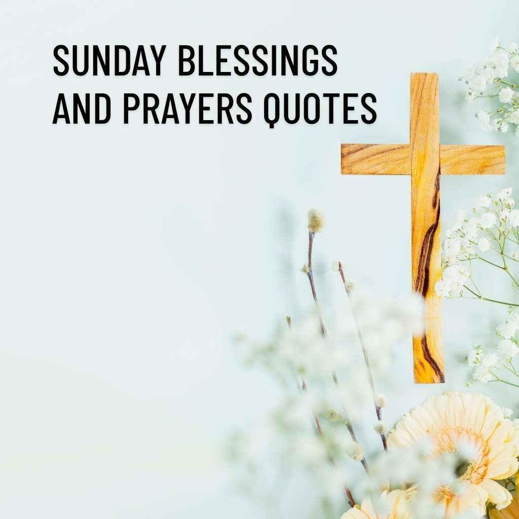 Sunday Blessings And Prayers Quotes