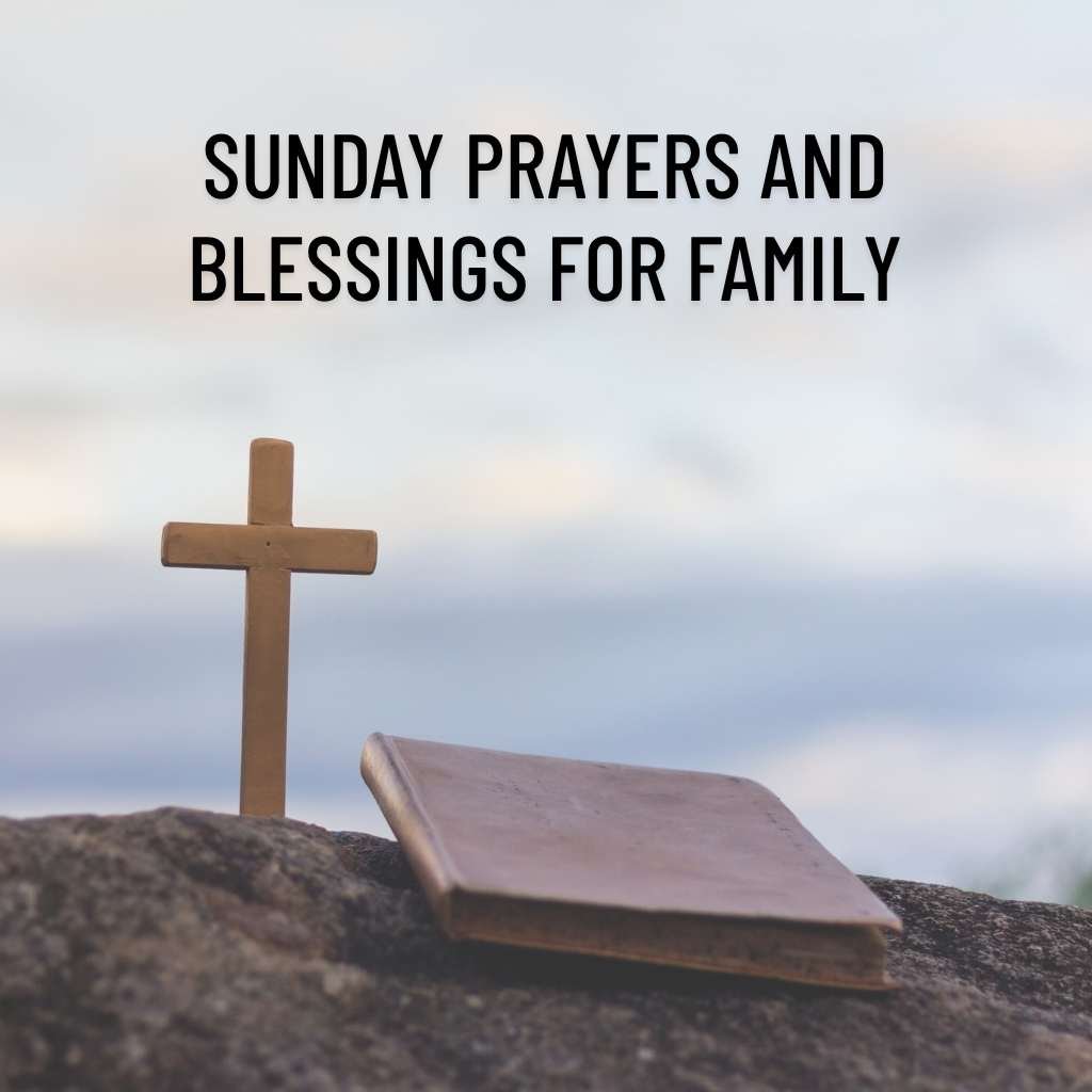Sunday Prayers And Blessings For Family