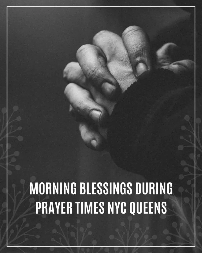 Morning Blessings During Prayer Times NYC Queens