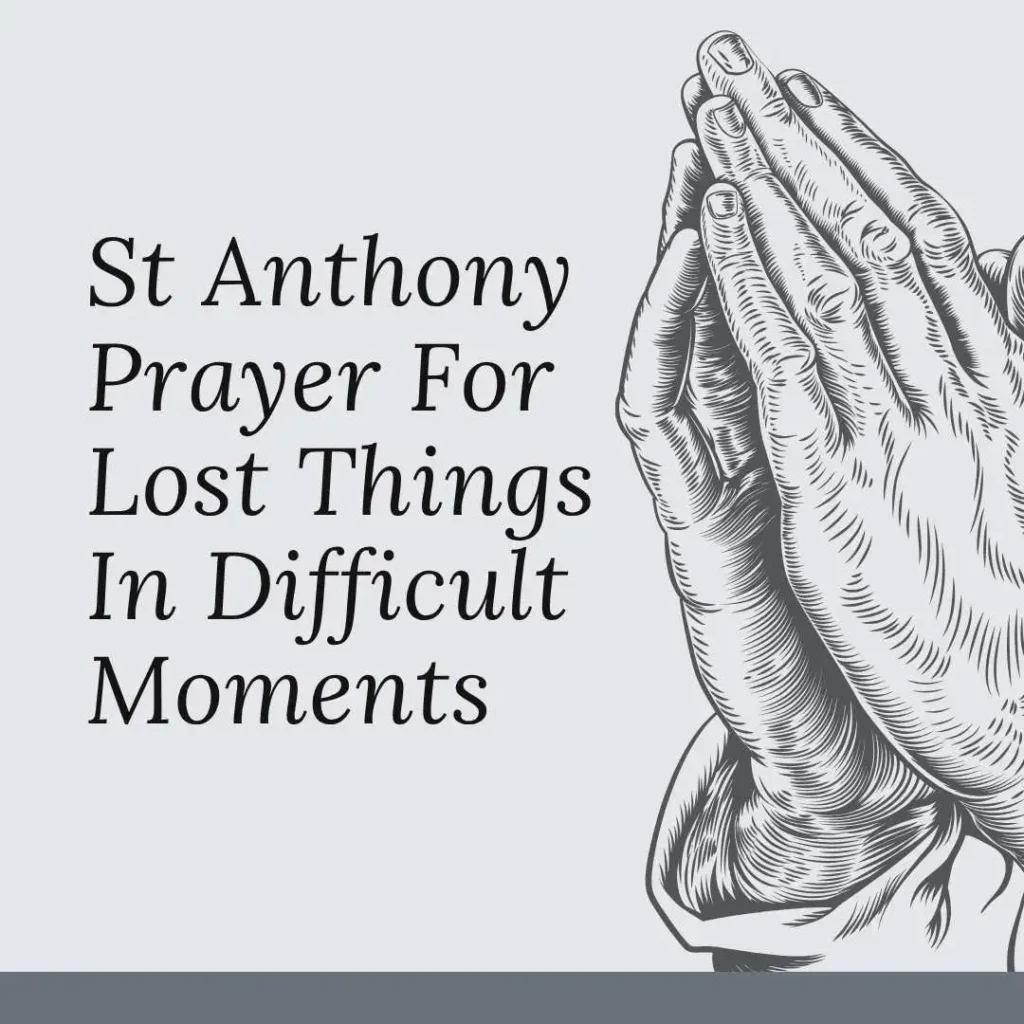 St Anthony Prayer For Lost Things In Difficult Moments