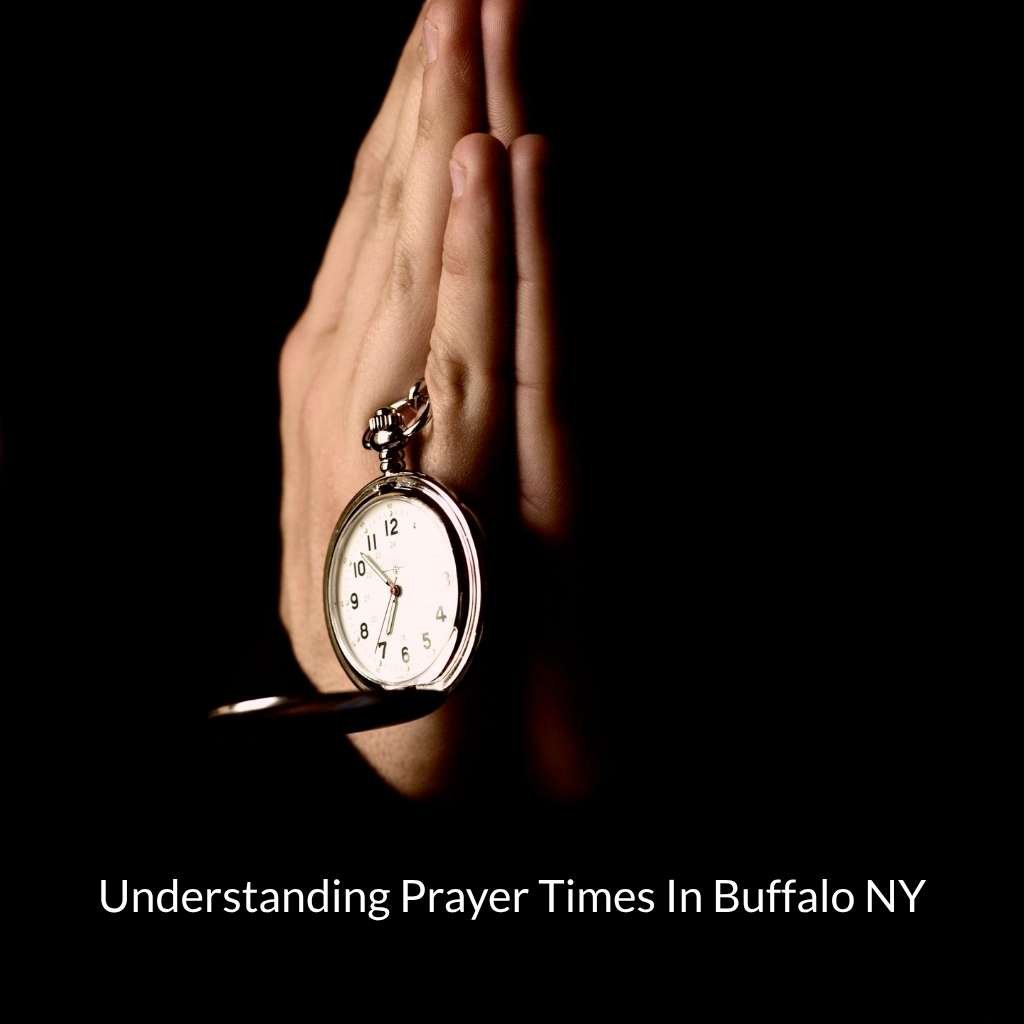 Understanding Prayer Times In Buffalo NY
