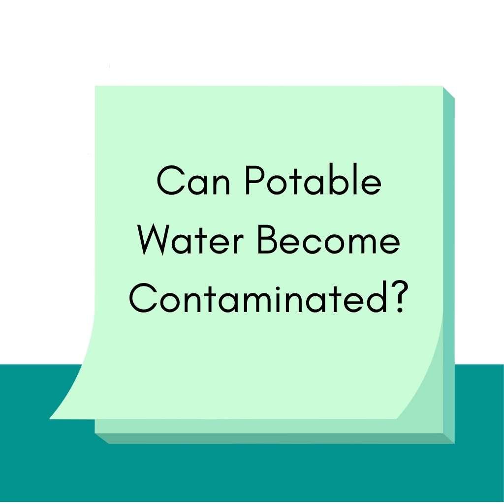 Can Potable Water Become Contaminated