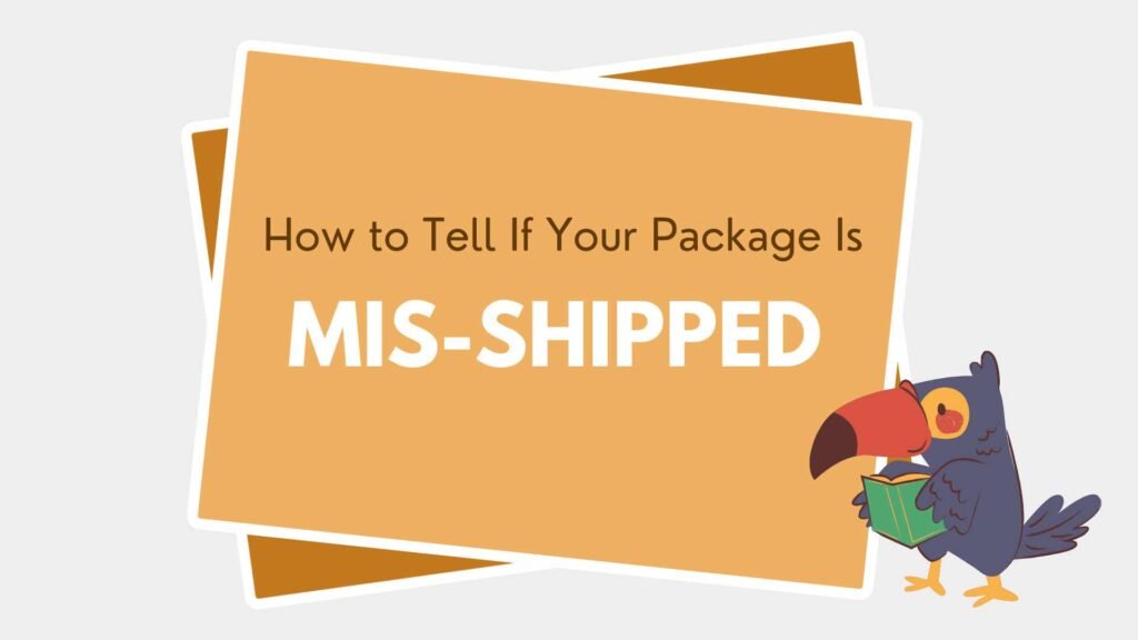 How to Tell If Your Package Is Mis-Shipped