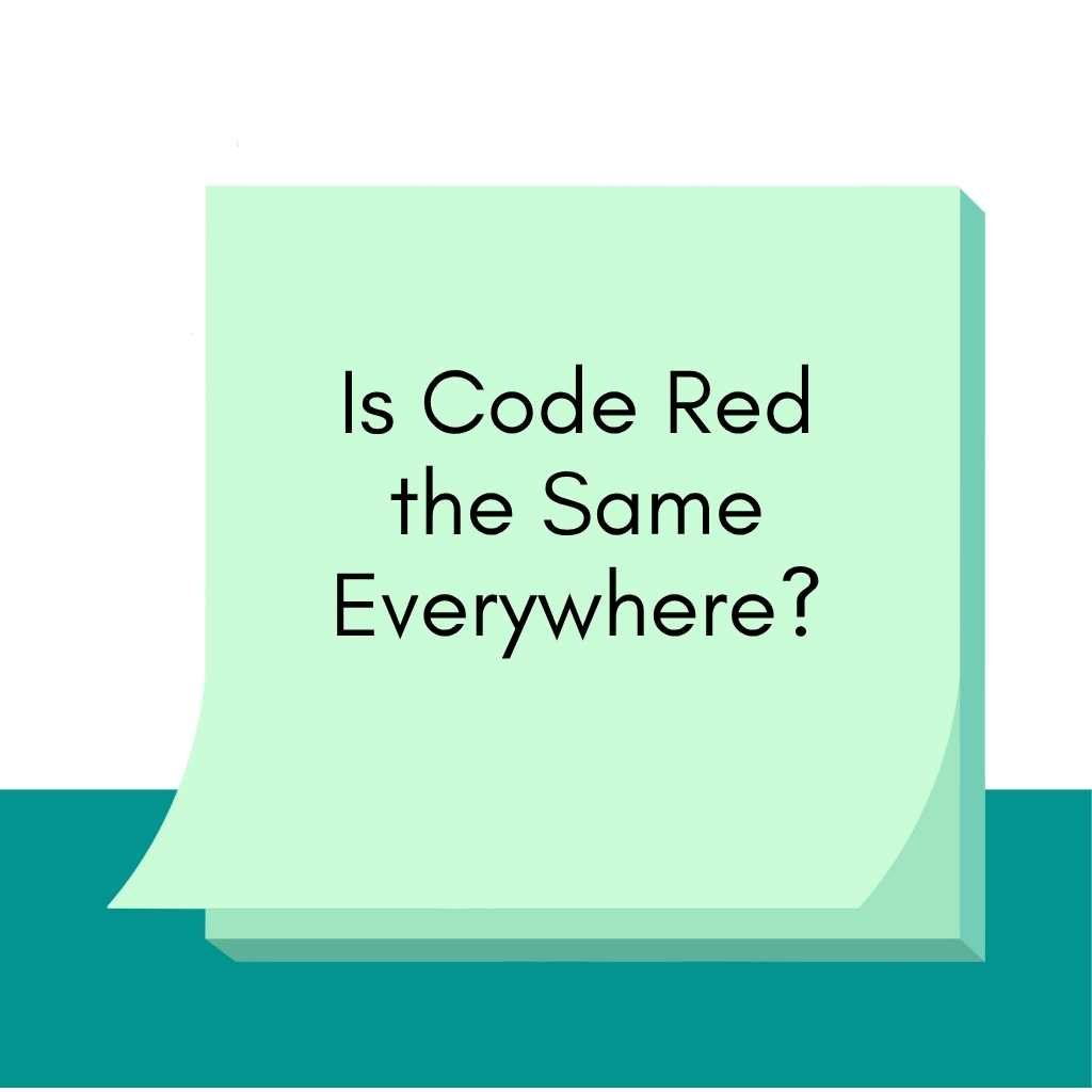 Is Code Red the Same Everywhere