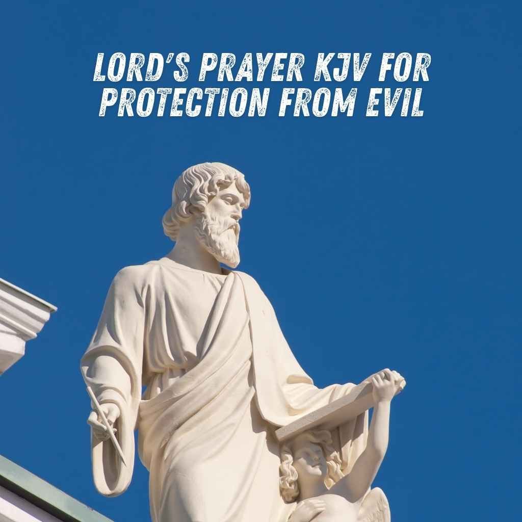 Lord's Prayer KJV for Protection From Evil