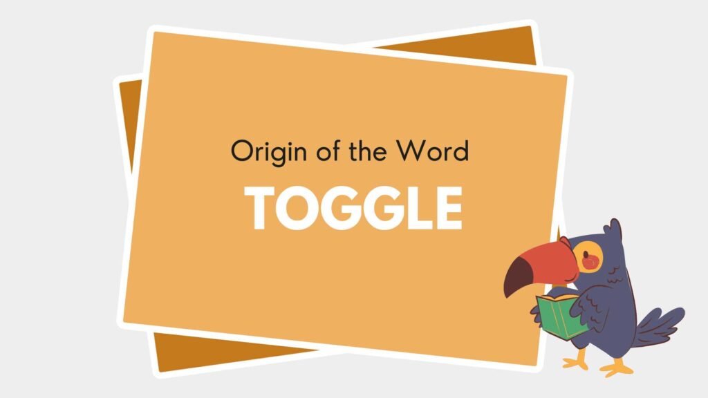 Origin of the Word Toggle