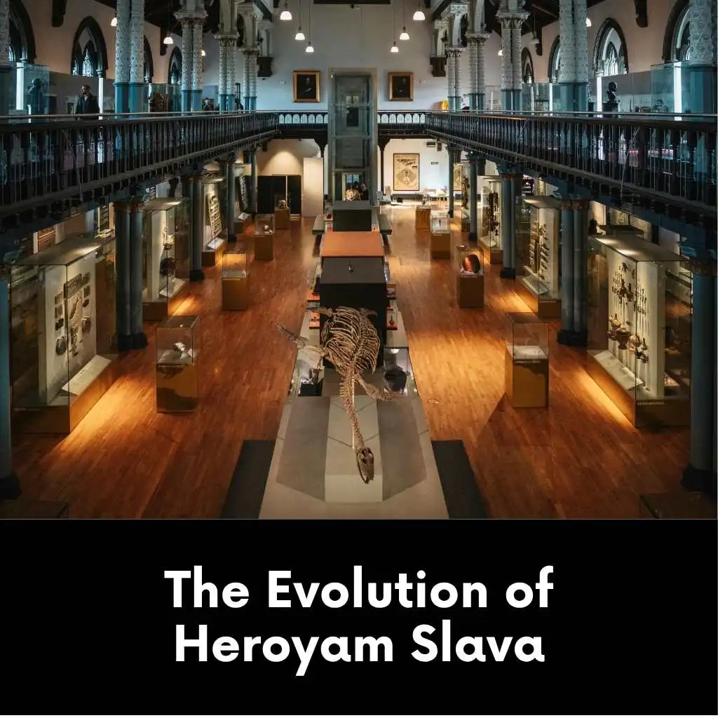 The Evolution of Heroyam Slava