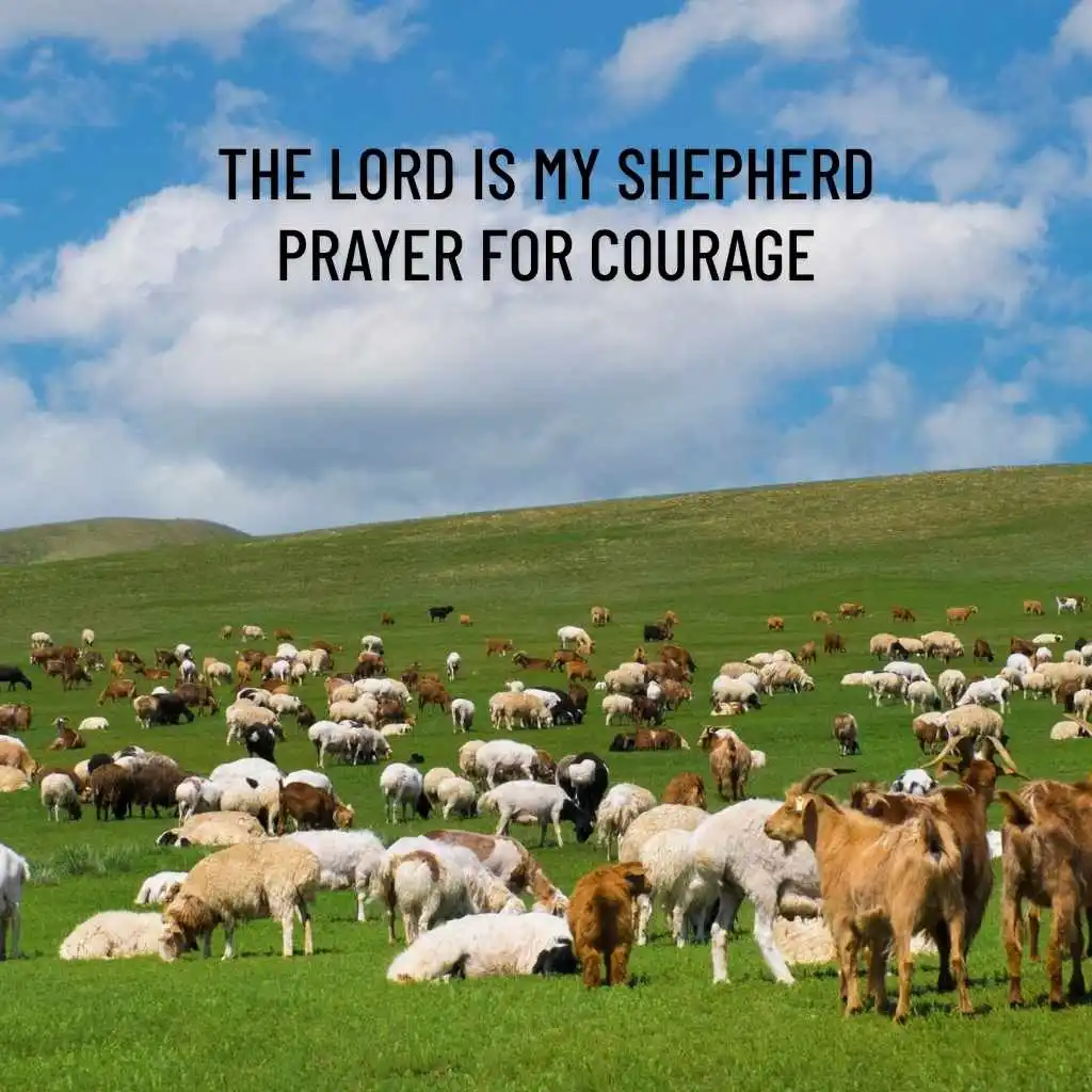 The Lord Is My Shepherd Prayer For Courage