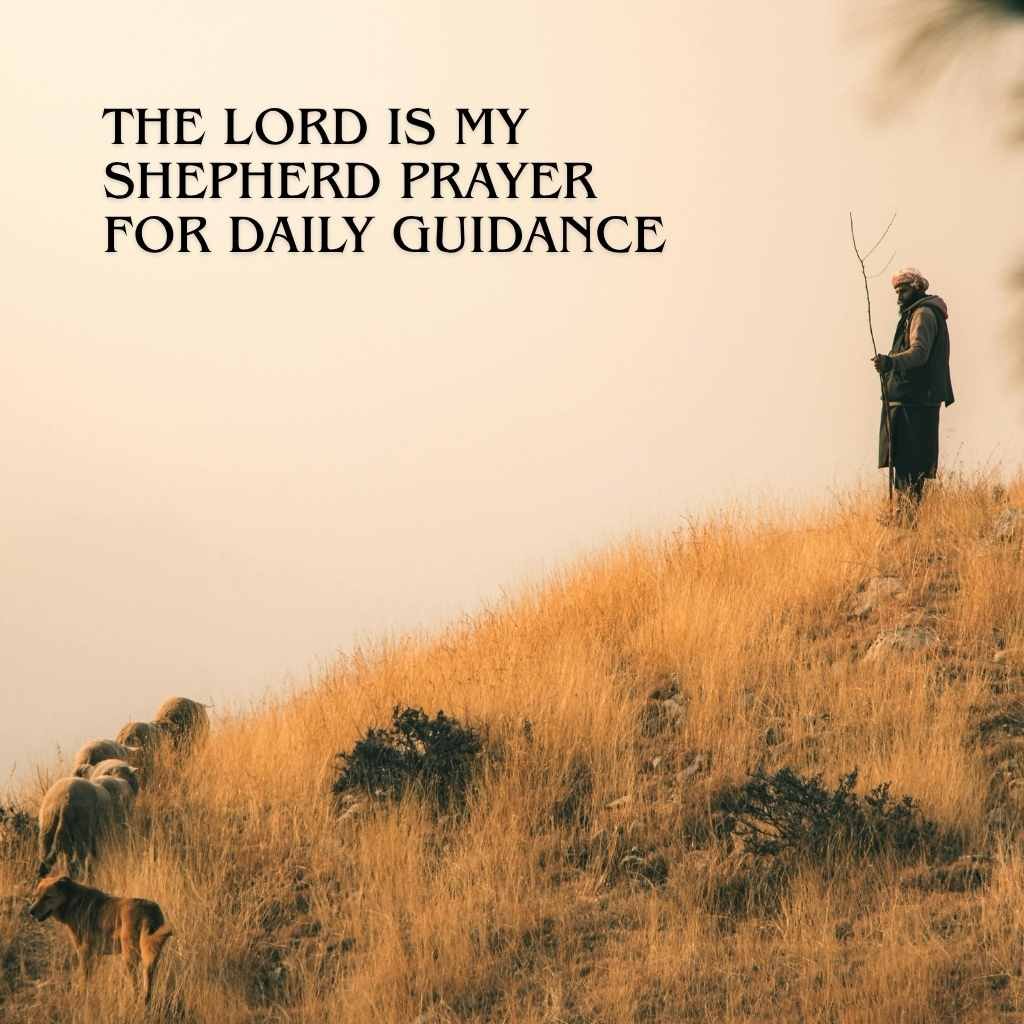 The Lord Is My Shepherd Prayer For Daily Guidance
