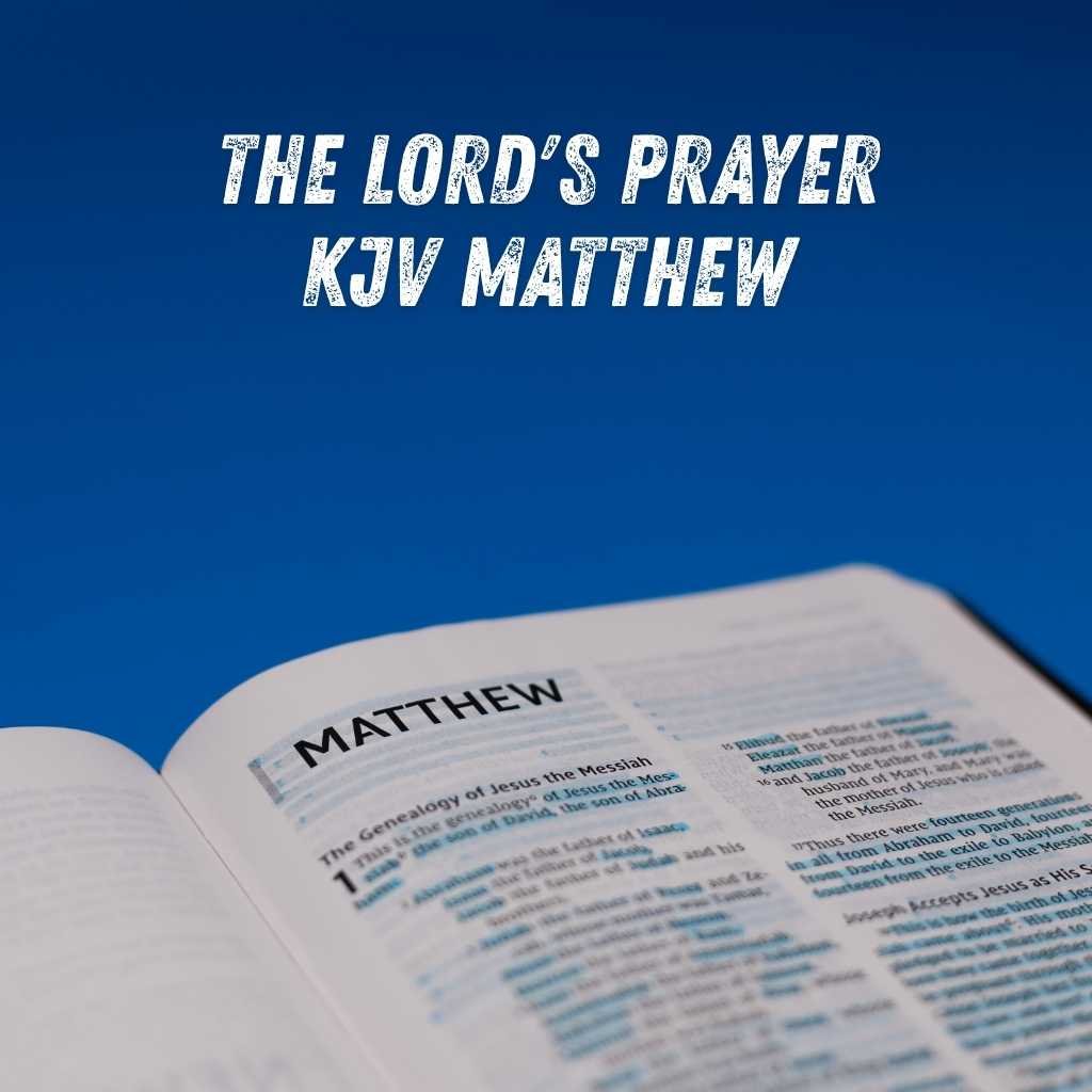 The Lord's Prayer KJV Matthew