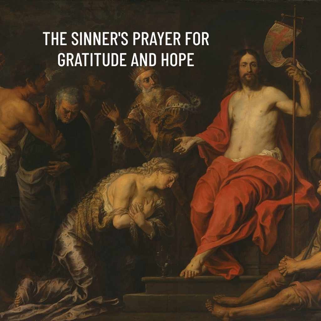 The Sinner's Prayer For Gratitude And Hope