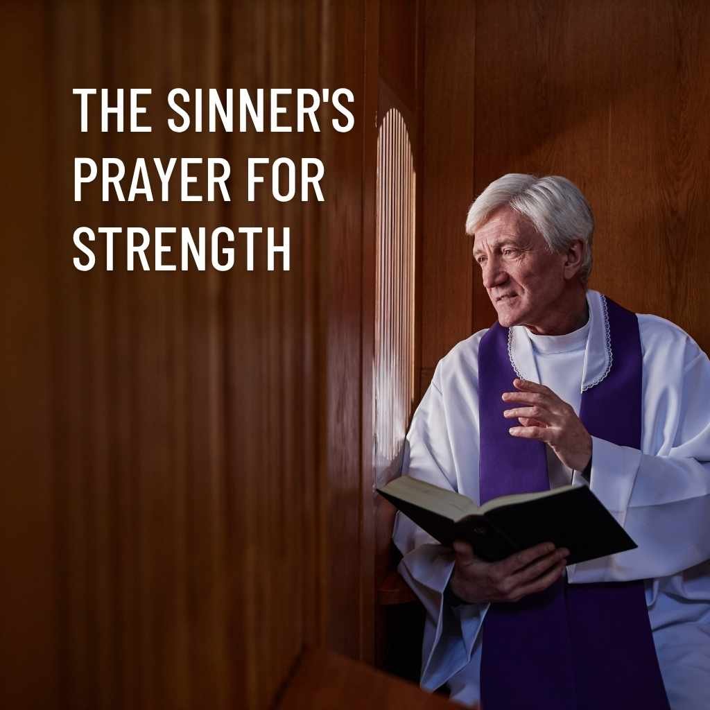 The Sinner's Prayer For Strength