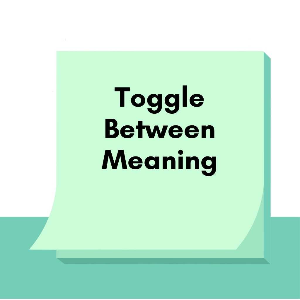 Toggle Between Meaning