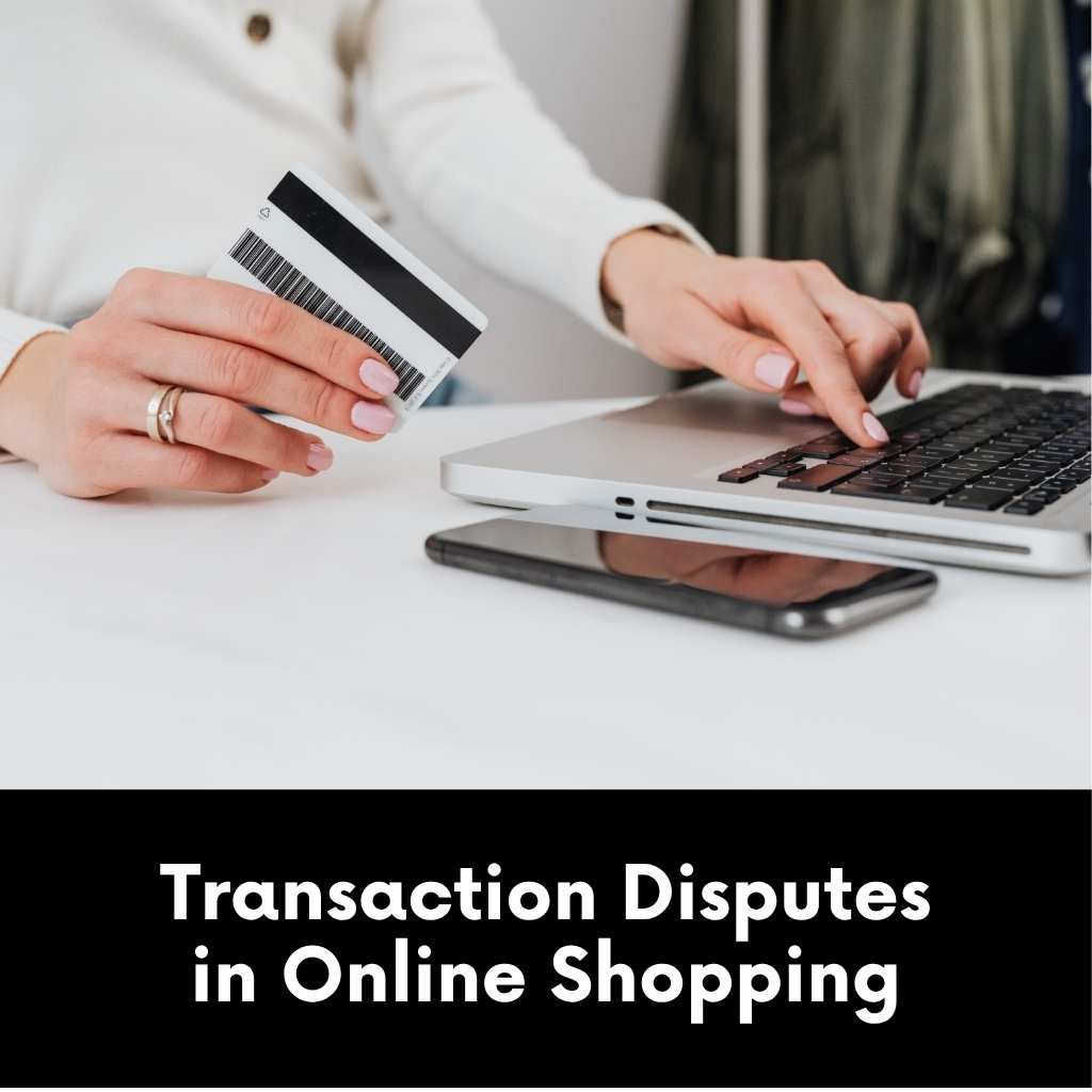 Transaction Disputes in Online Shopping