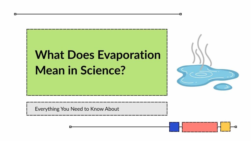 What Does Evaporation Mean in Science