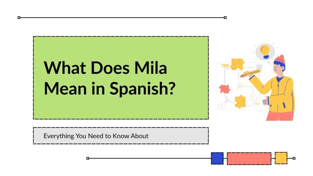 What Does Mila Mean in Spanish