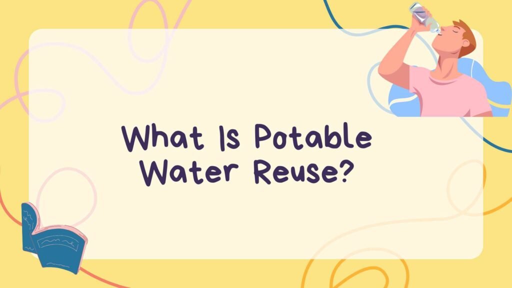 What Is Potable Water Reuse