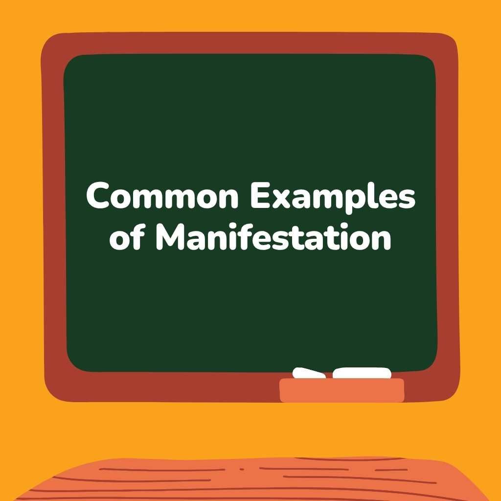 Common Examples of Manifestation