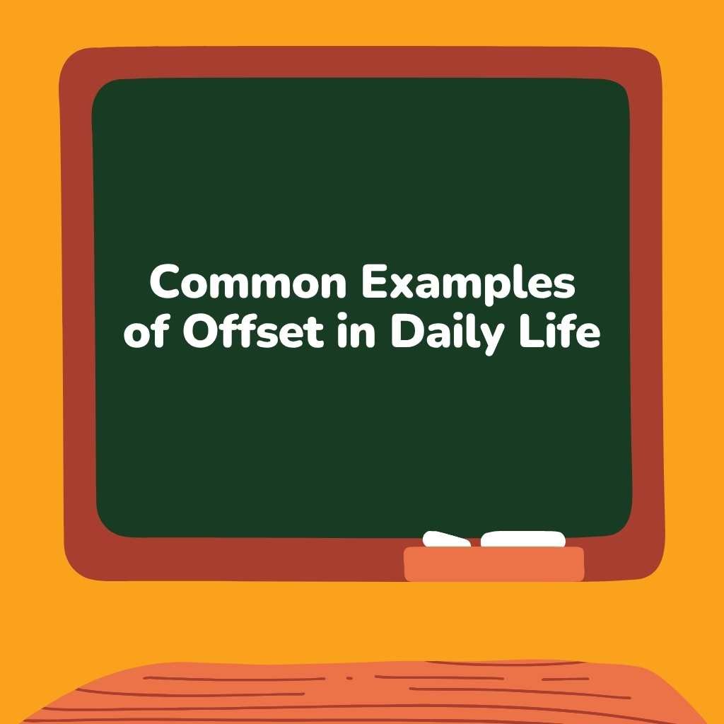 Common Examples of Offset in Daily Life