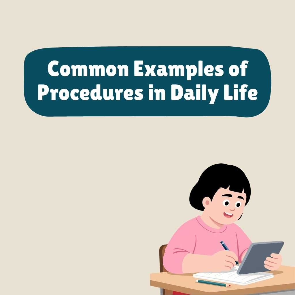 Common Examples of Procedures in Daily Life