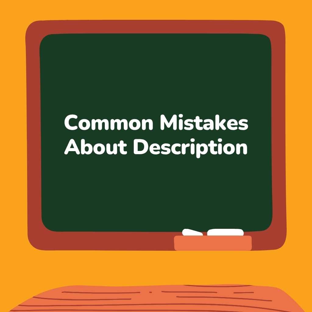 Common Mistakes About Description