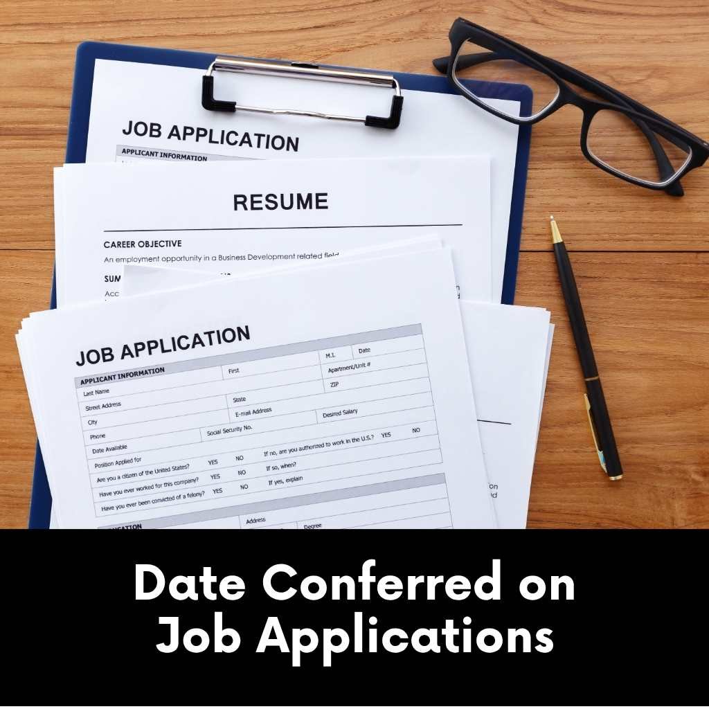 Date Conferred on Job Applications