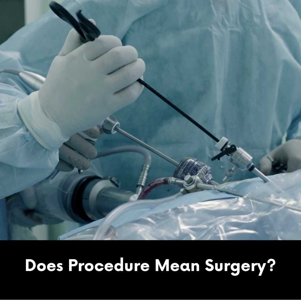 Does Procedure Mean Surgery