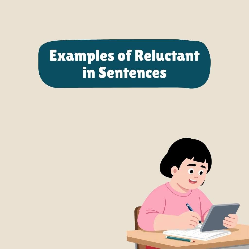 Examples of Reluctant in Sentences