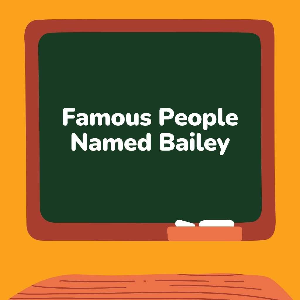 Famous People Named Bailey