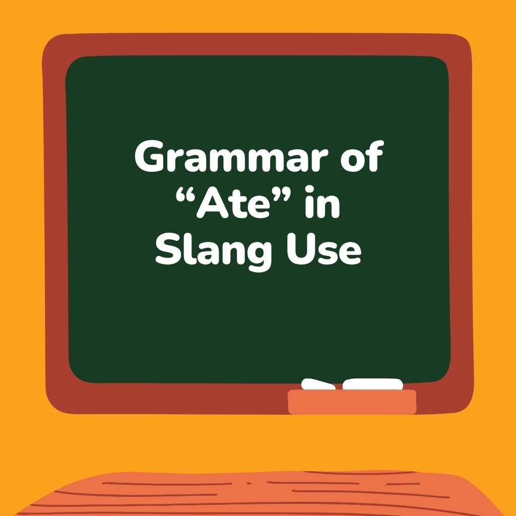 Grammar of Ate in Slang Use
