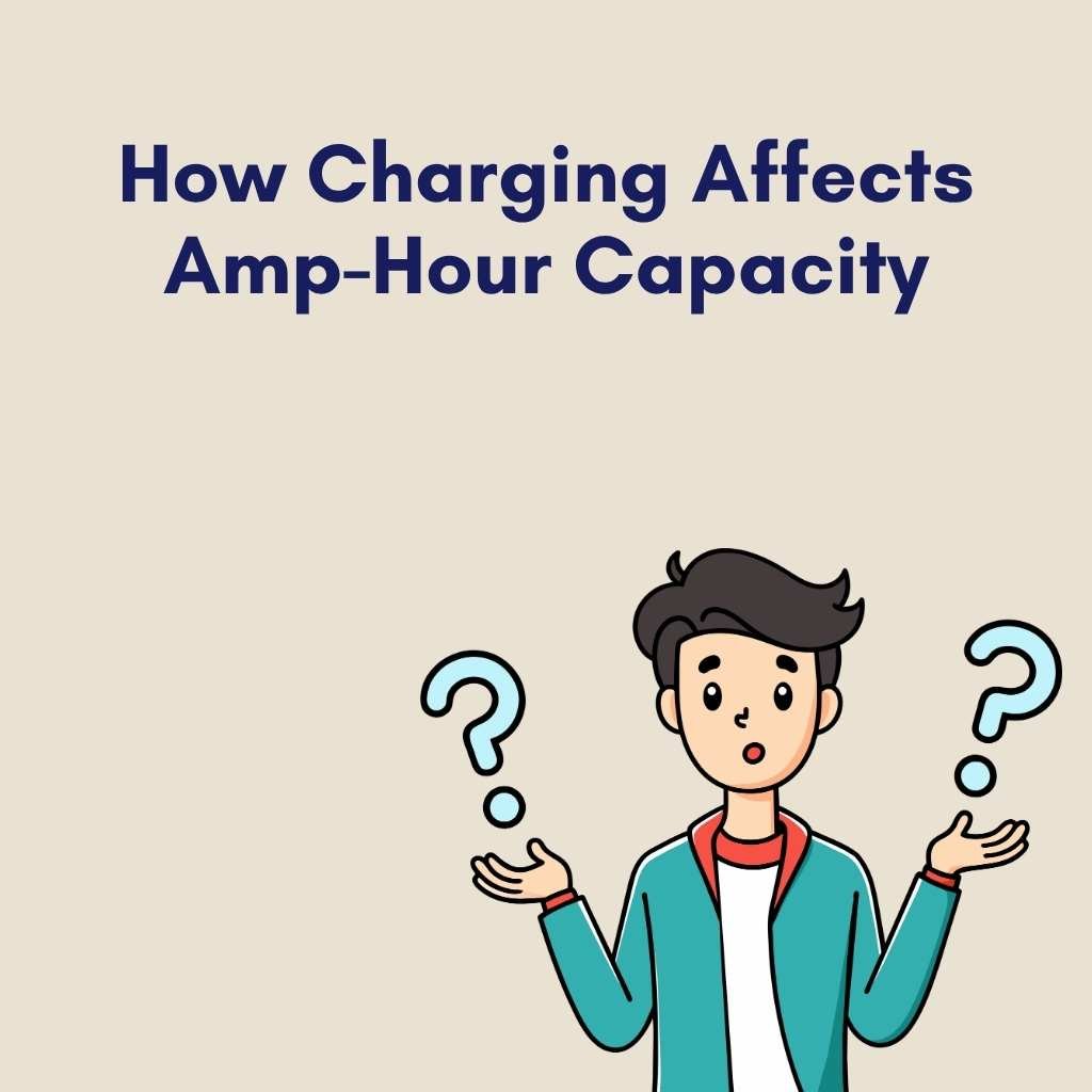 How Charging Affects Amp-Hour Capacity