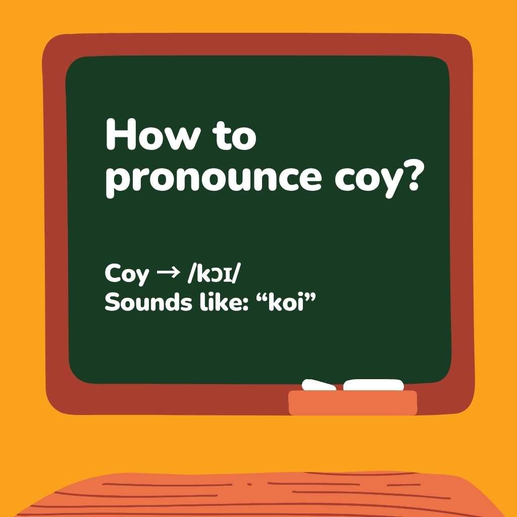How to pronounce coy