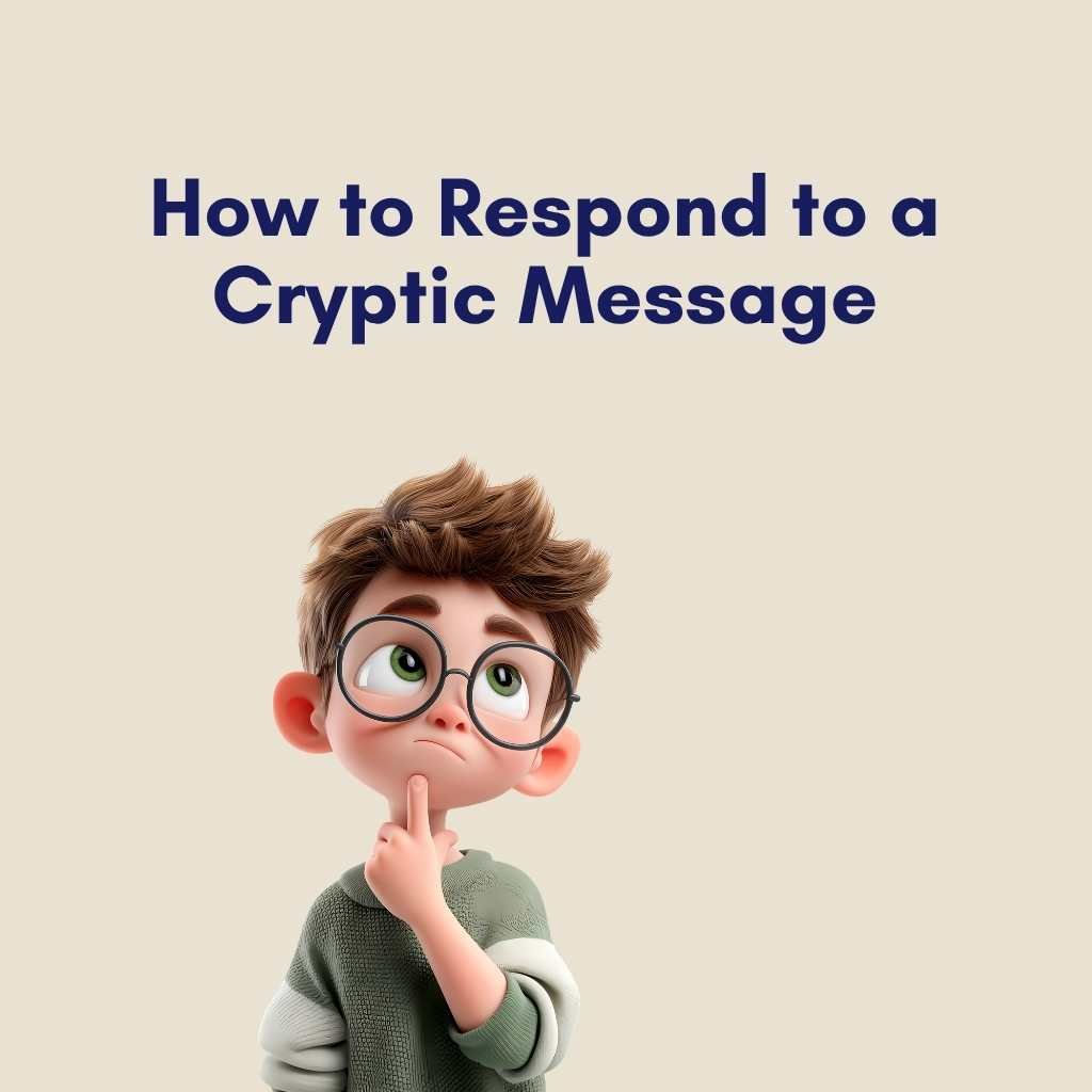 How to Respond to a Cryptic Message