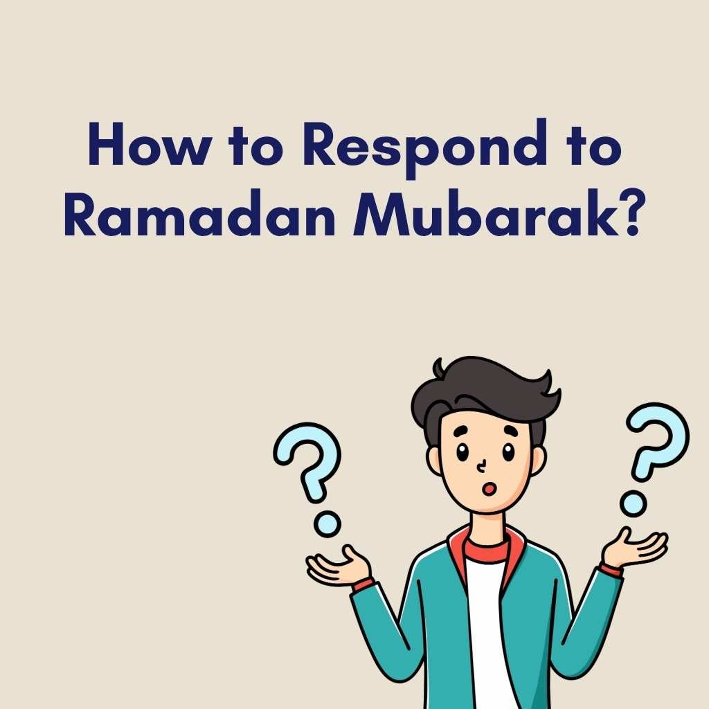 How to Respond to Ramadan Mubarak