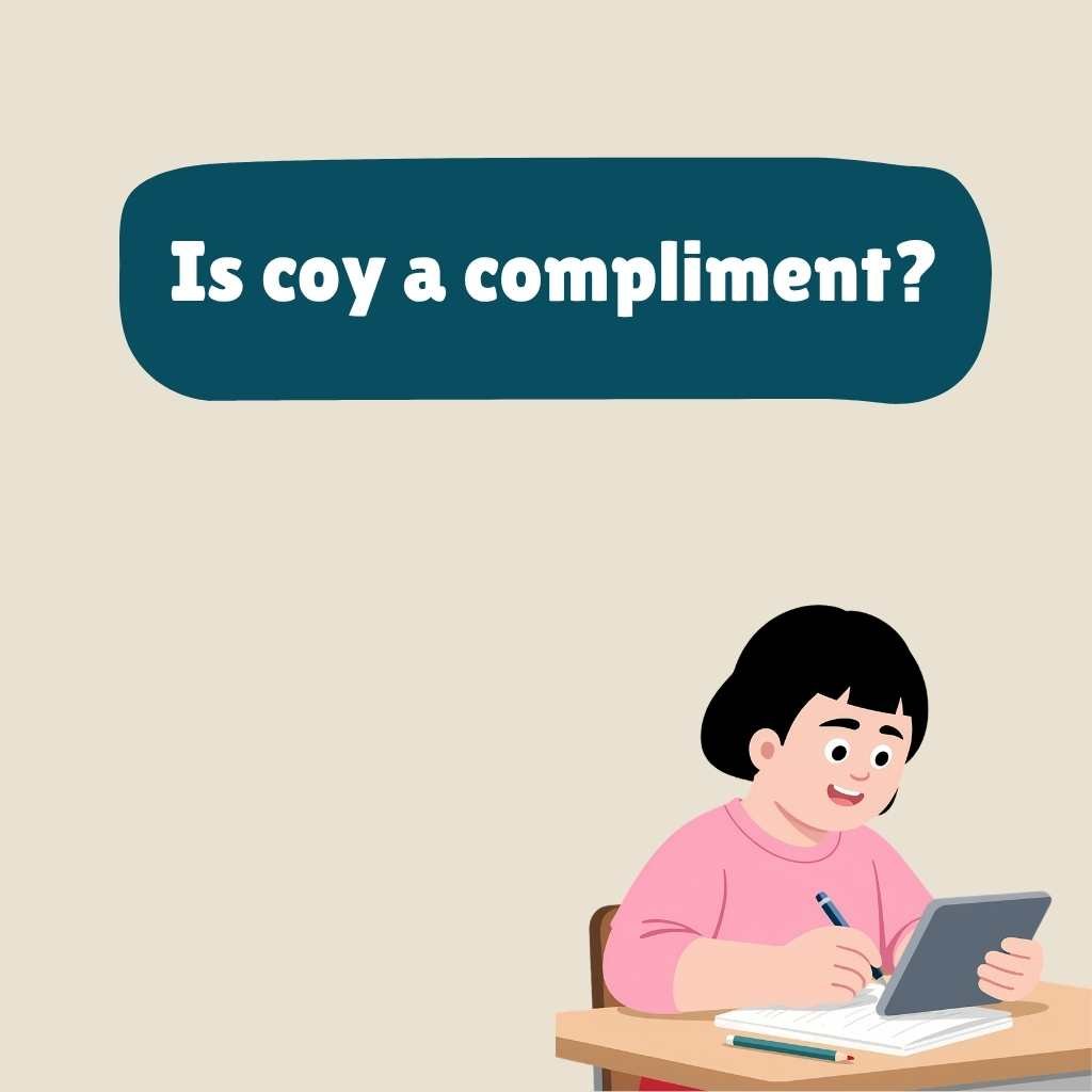 Is coy a compliment
