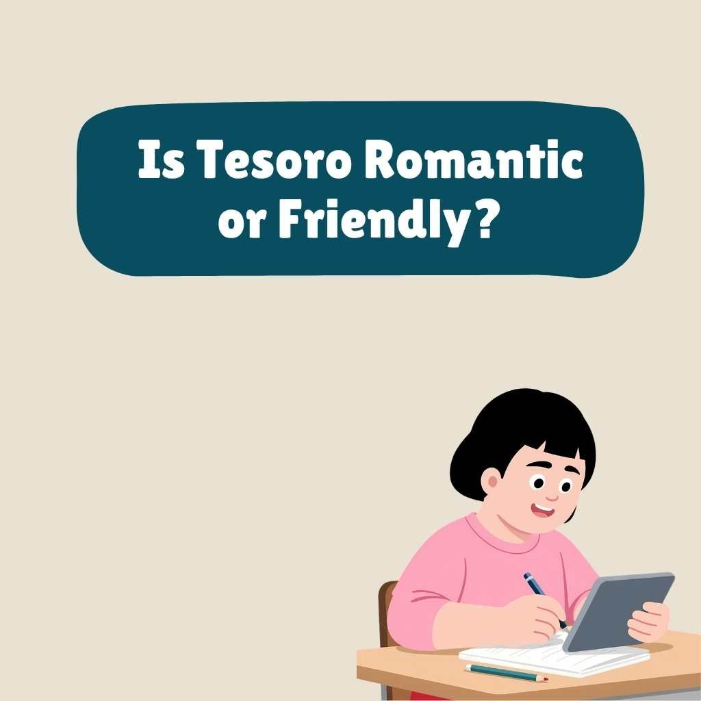 Is Tesoro Romantic or Friendly