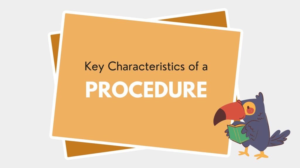 Key Characteristics of a Procedure