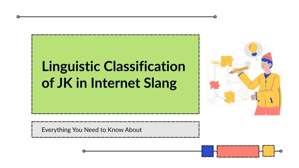 Linguistic Classification of JK in Internet Slang