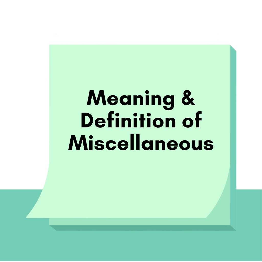 Meaning & Definition of Miscellaneous