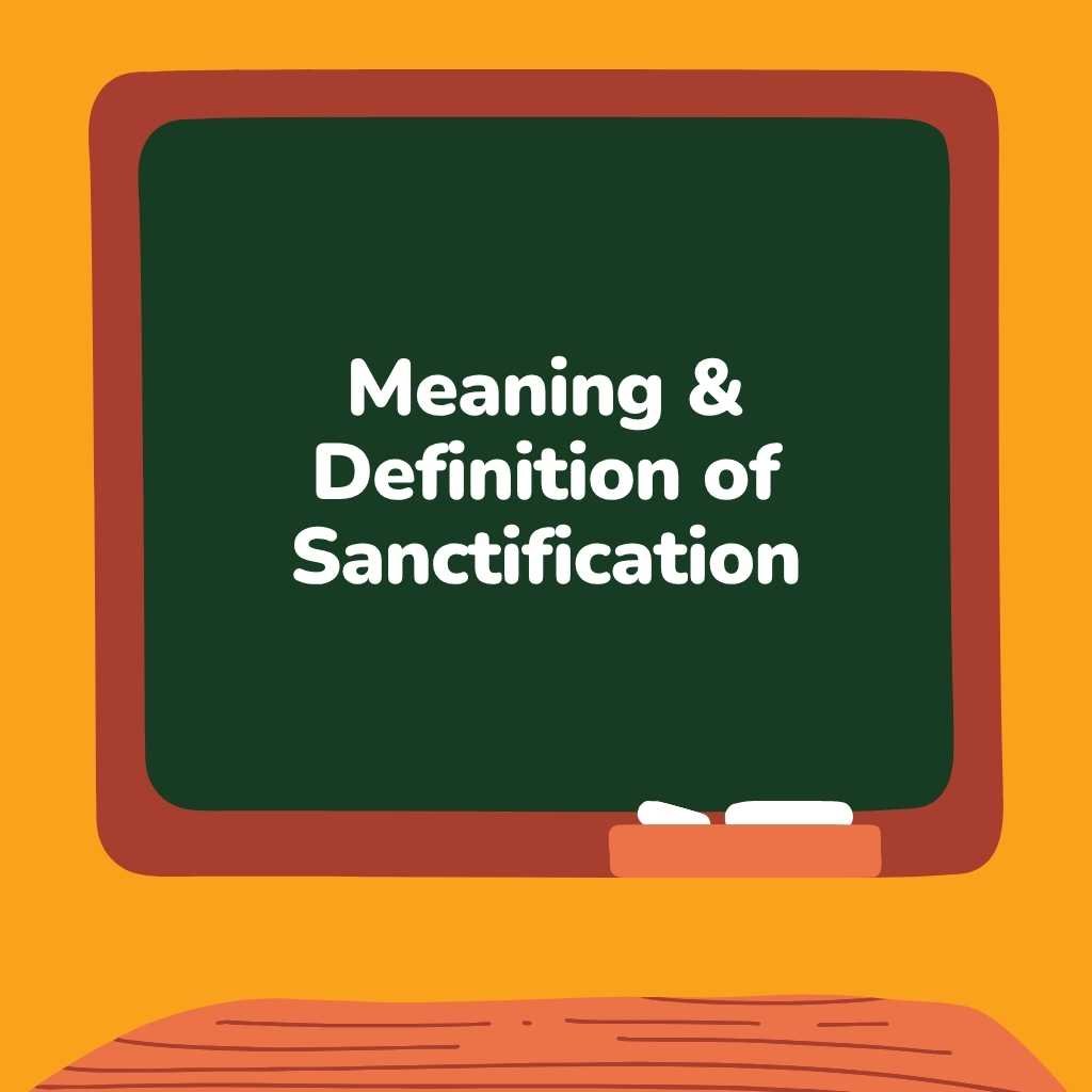 Meaning & Definition of Sanctification