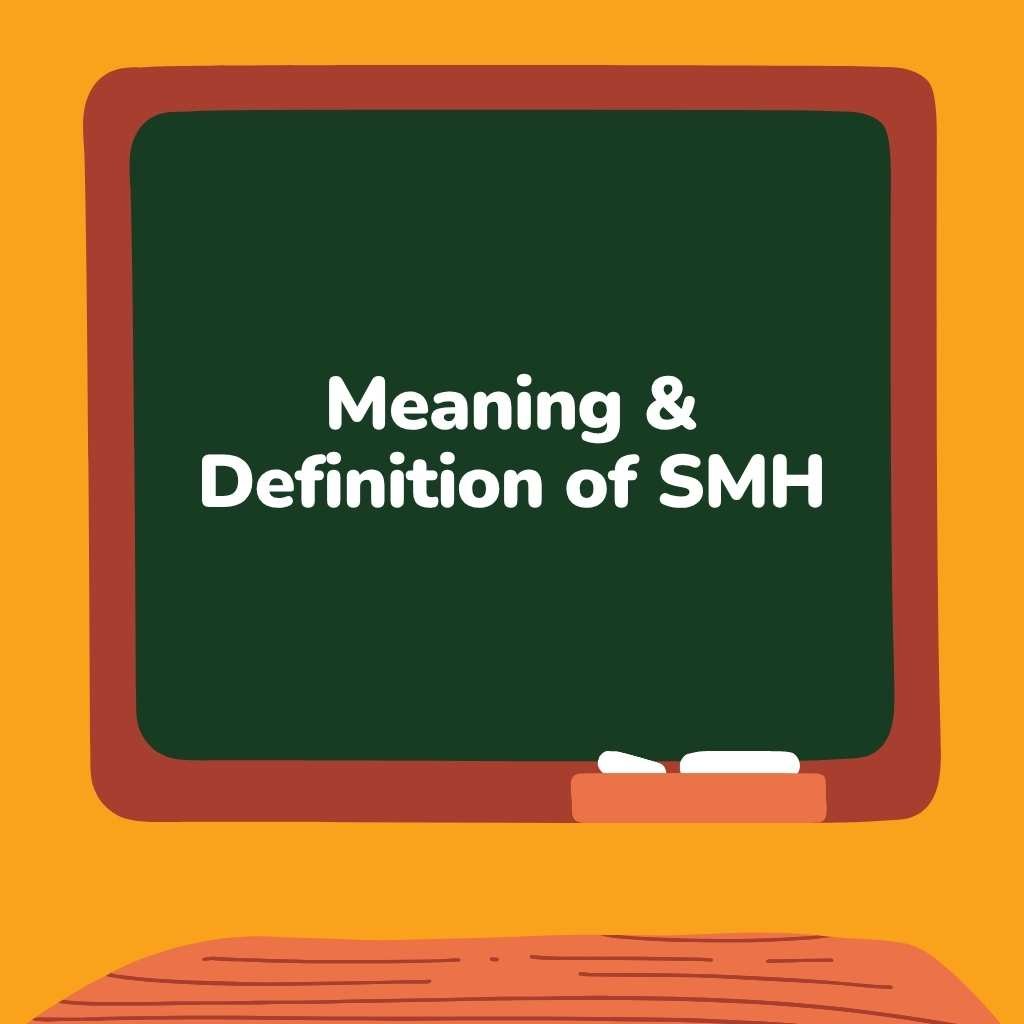 Meaning & Definition of SMH