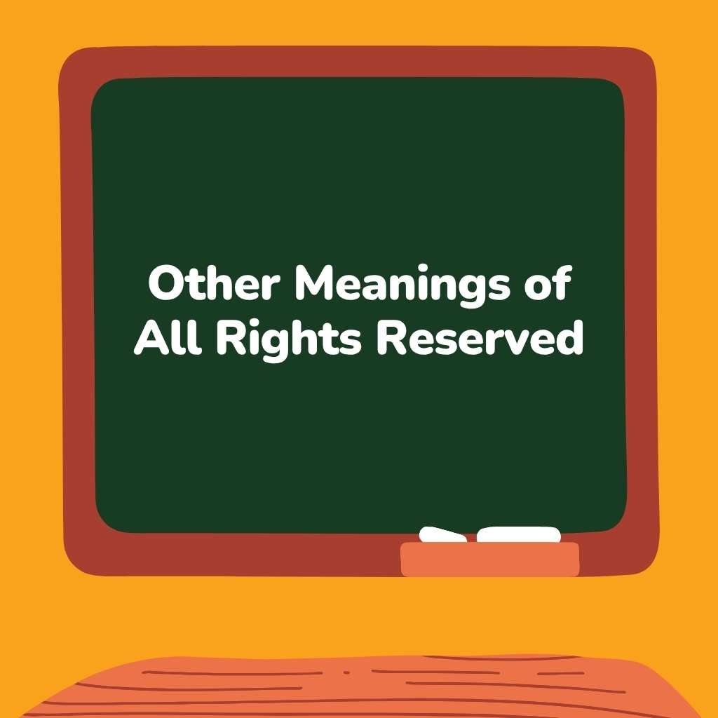Other Meanings of All Rights Reserved