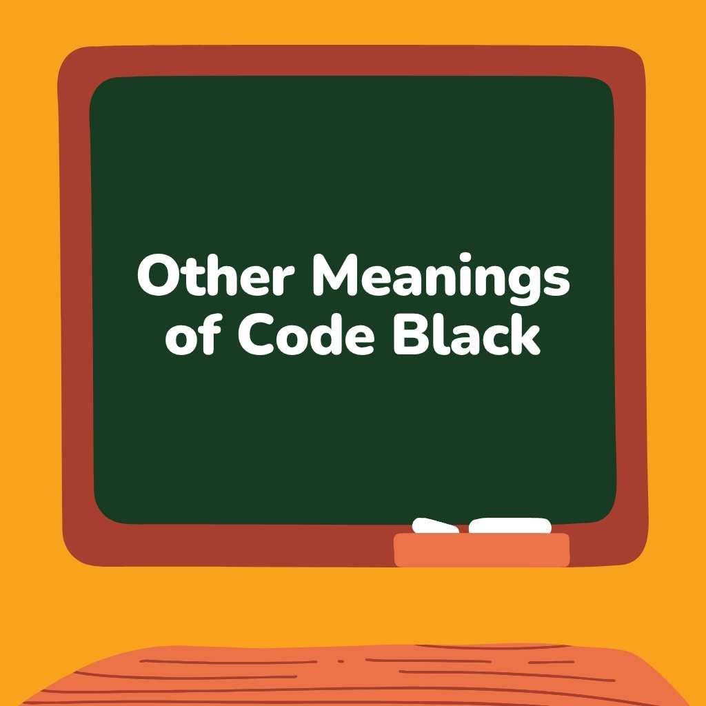 Other Meanings of Code Black