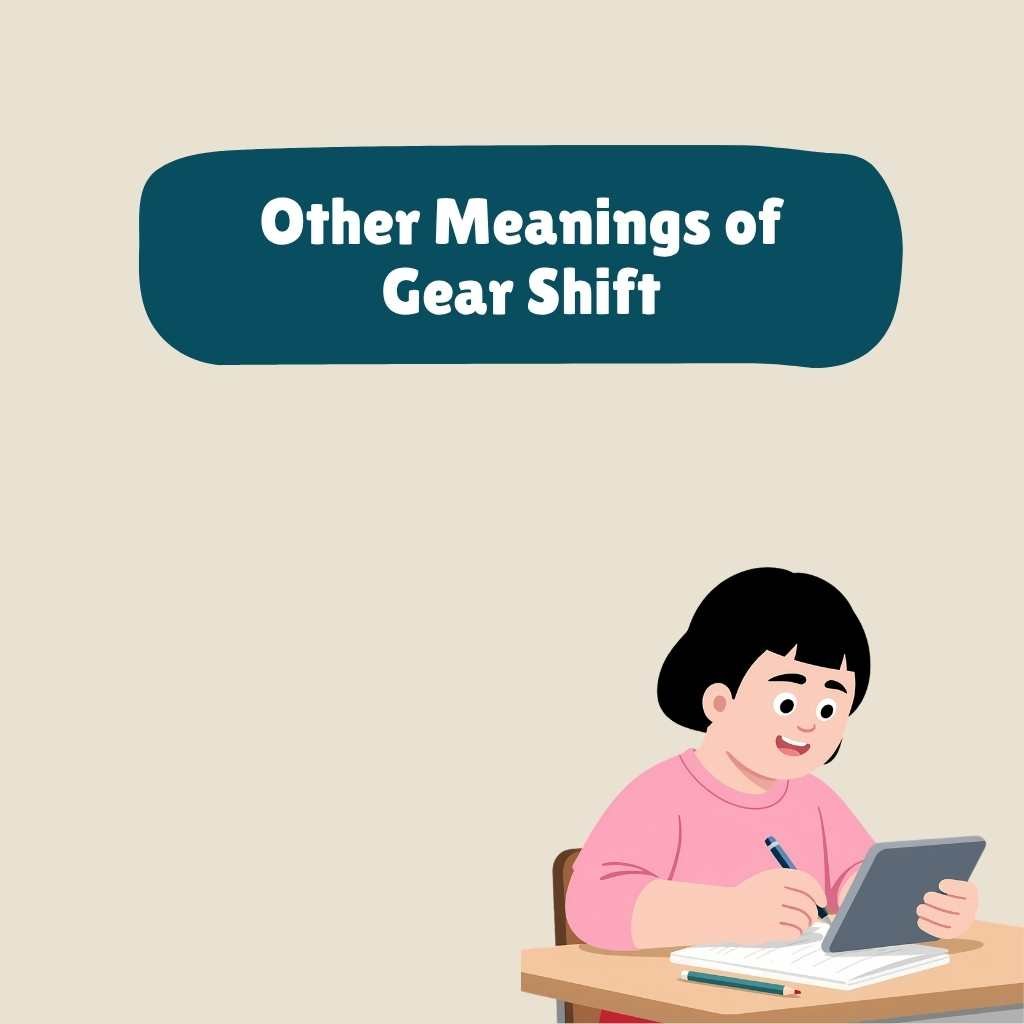 Other Meanings of Gear Shift
