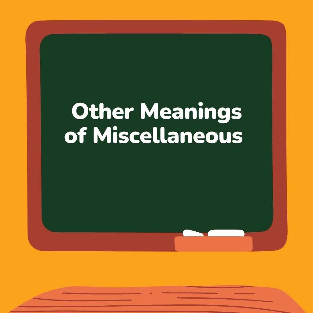 Other Meanings of Miscellaneous 