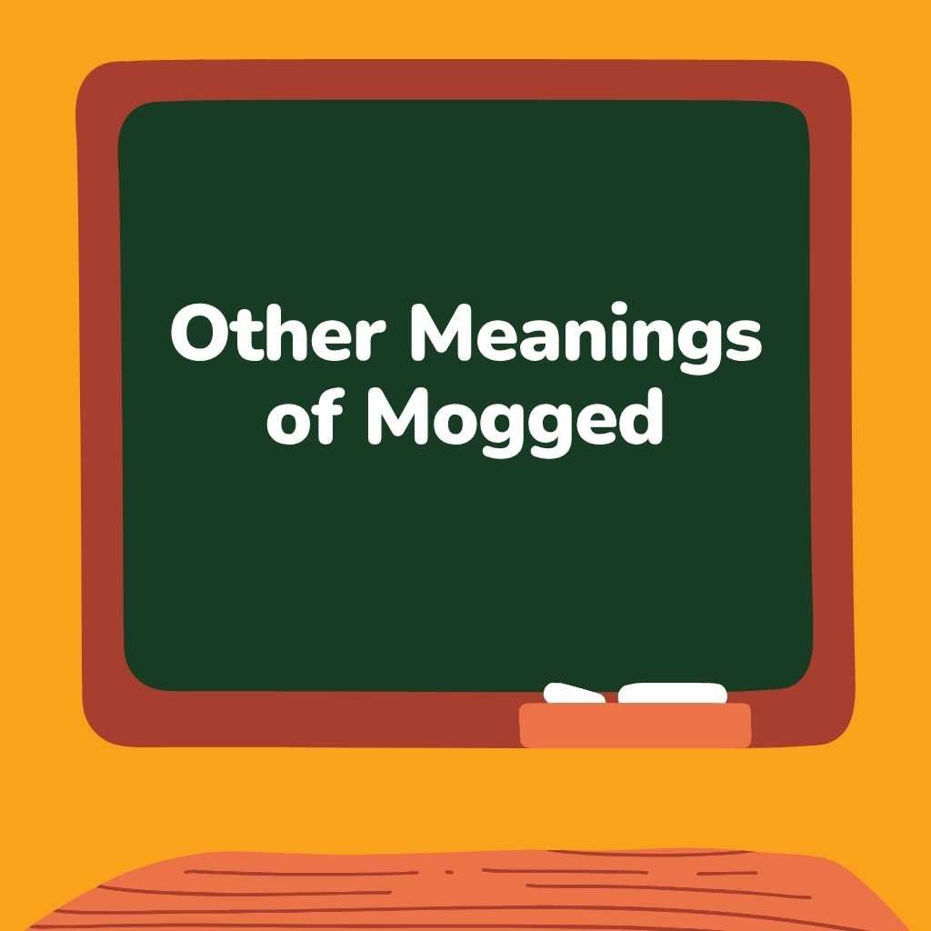 Other Meanings of Mogged