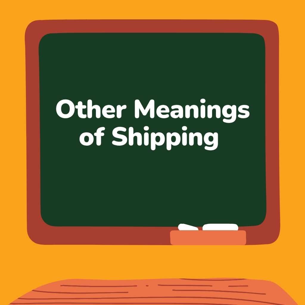 Other Meanings of Shipping 